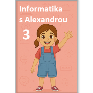 eUčebnica Informatika s Alexandrou pre 3. ročník ZŠ - ročný prístup (na súkromné účely)